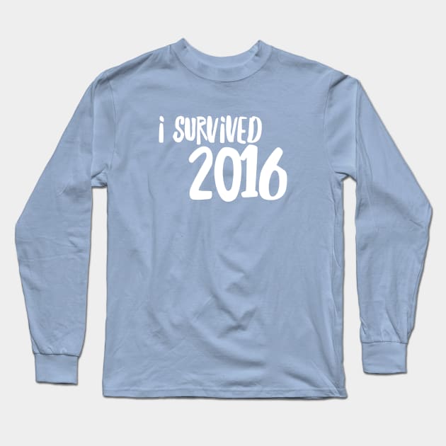 I survived 2016 Long Sleeve T-Shirt by happinessinatee